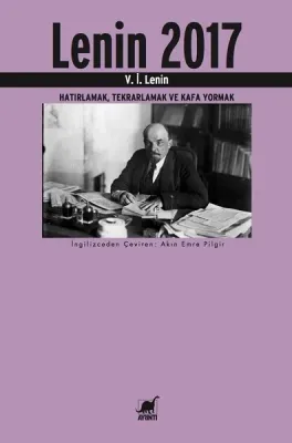 Lenin 2017 : Hatırlamak, Tekrarlamak ve Kafa Yormak
