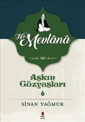 Aşkın Gözyaşları 2 : Hz Mevlana