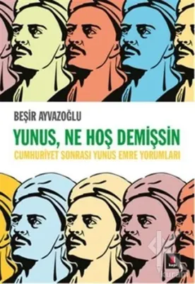 Yunus,Ne Hoş Demişsin Beşir Ayvazoğlu