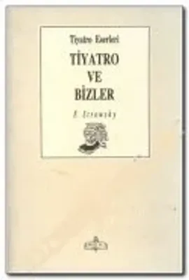 Tiyatro ve Bizler