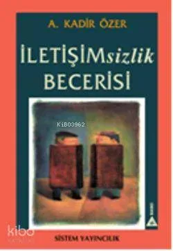 İletişimsizlik Becerisi