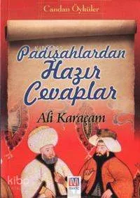 Padişahlardan Hazır Cevaplar