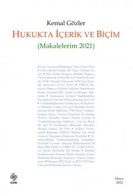 Hukukta İçerik ve Biçim ( Makalelerim 2021 ) / Kemal Gözler