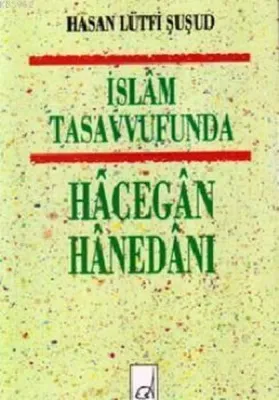 İslam Tasavvufunda Hacegan Hanedanı