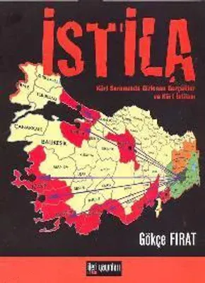İstila : Kürt Sorununda Gizlenen Gerçekler ve Kürt İstilası
