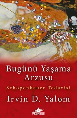 Bugünü Yaşama Arzusu Irvin D. Yalom