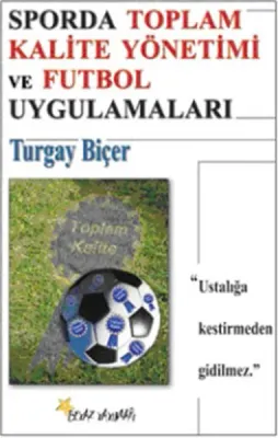 Sporda Toplam Kalite Yönetimi ve Futbol Uygulamaları
