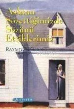 Aşktan Sözettiğimizde Sözünü Ettiklerimiz