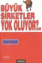Büyük Şirketler Yok Oluyor?..