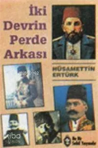 İki Devrin Perde Arkası