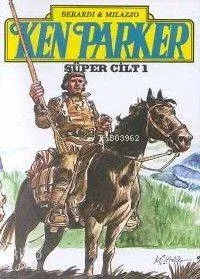 Ken Parker Süper Cilt 1