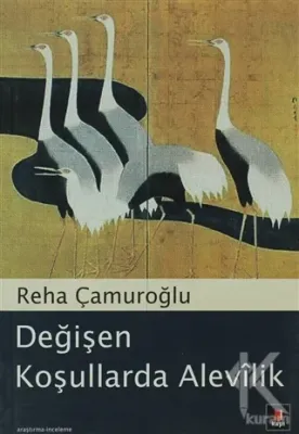 Değişen Koşullarda Alevilik Reha Çamuroğlu