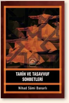 Tarih ve Tasavvuf Sohbetleri