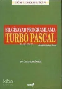 Bilgisayar Programlama Turbo Pascal (Tüm Liseler İçin)