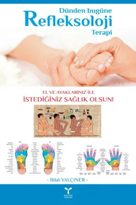 Dünden Bugüne Refleksoloji Terapi Bilal Yalçıner Dünden Bugüne Refleksoloji Terapi Bilal Yalçıner