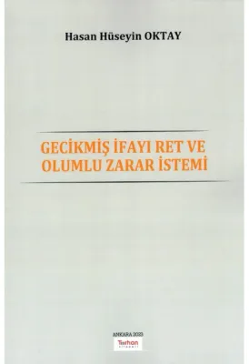Gecikmiş İfayı Ret ve Olumlu Zarar İstemi