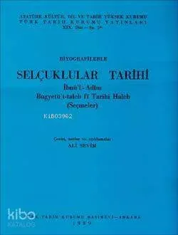 Biyografilerle Selçuklular Tarihi İbnü'l-Adim Bugyetü't-Taleb Fi Tarihi Haleb (Seçmeler)