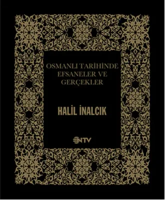 Osmanlı'da Efsaneler ve Gerçekler