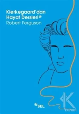 Kierkegaard'dan Hayat Dersleri Robert Ferguson