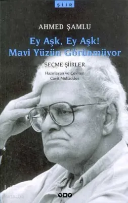 Ey Aşk Ey Aşk! Mavi Yüzün Görünmüyor