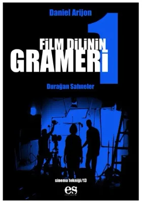 Film Dilinin Grameri 1 Durağan Sahneler Daniel Arizon