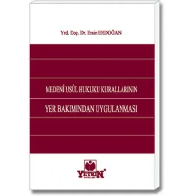 Medenî Usûl Hukuku Kurallarının Yer Bakımından Uygulanması