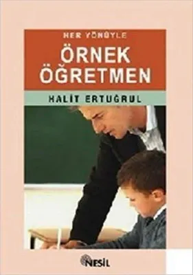 Her Yönüyle Örnek Öğretmen