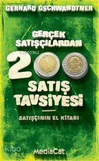 Gerçek Satışçılardan 200 Satış Tavsiyesi