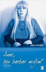 Anne, Ben Barbar Mıyım?