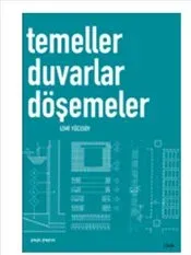 TEMELLER DUVARLAR DÖŞEMELER Lemi Yücesoy