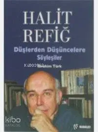 Halit Refiğ Düşlerden Düşüncelere Söyleşiler