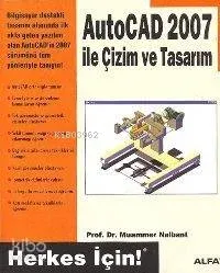 Autocad 2007 İle Çizim ve Tasarım
