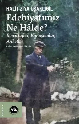 EDEBİYATIMIZ NE HALDE Halit Ziya Uşaklıgil