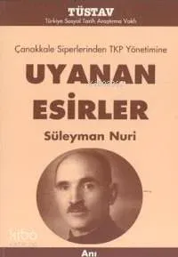 Çanakkale Siperlerinden TKP Yönetimine Uyanan Esirler