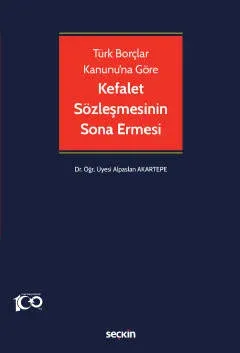 Türk Borçlar Kanunu'na GöreKefalet Sözleşmesinin Sona Ermesi