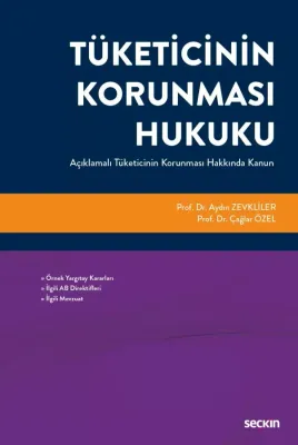 Tüketicinin Korunması Hukuku Açıklamalı Tüketicinin Korunması Hakkında Kanun