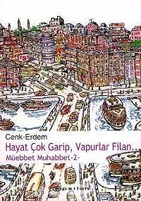 Hayat Çok Garip, Vapurlar Filan...