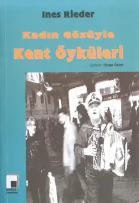 Kadın Gözüyle Kent Oykulerı