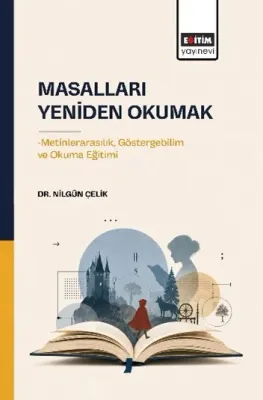 Masalları Yeniden Okumak Nilgün Çelik