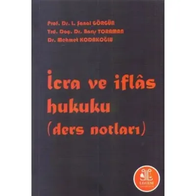 İcra ve İflas Hukuku (Ders Notları) L. Şanal Görgün