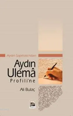 Aydın Sapması'ndan Aydın Ulemâ Profili'ne