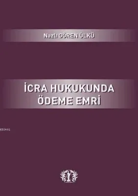 İcra Hukukunda Ödeme Emri