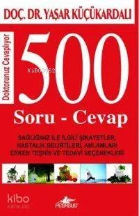 Doktorunuz Cevaplıyor 500 Soru - Cevap