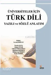 Üniversiteler İçin Türk Dili Yazılı ve Sözlü Anlatım