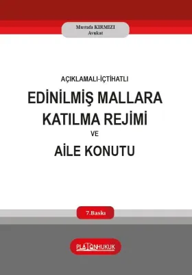 EDİNİLMİŞ MALLARA KATILMA REJİMİ VE AİLE KONUTU Mustafa Kırmızı