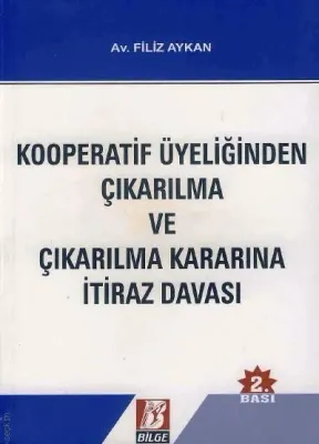 Kooperatif Üyeliğinden Çıkarılma ve Çıkarılma Kararına İtiraz Davası