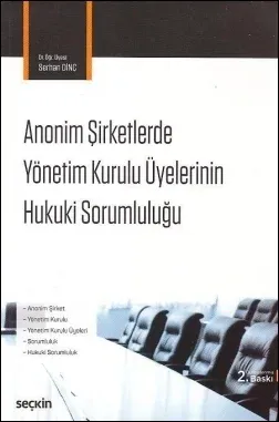 Anonim Şirketlerde Yönetim Kurulu Üyelerinin Hukuki Sorumluluğu