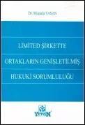 Limited Şirkette Ortakların Genişletilmiş Hukuki Sorumluluğu