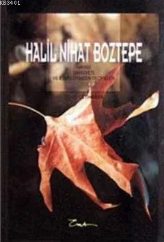 Halil Nihat Boztepe Hayatı, Şahsiyeti ve Eserlerinden Seçmeler