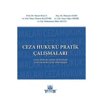 CEZA HUKUKU PRATİK ÇALIŞMALARI Murat Balcı